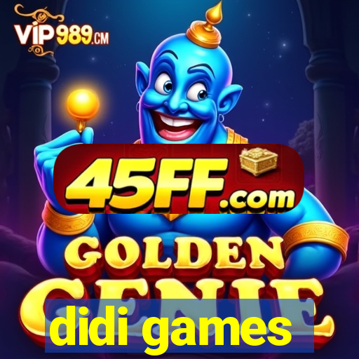 didi games